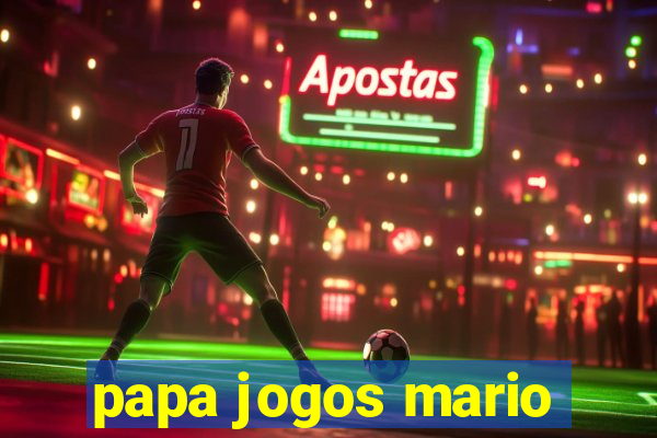 papa jogos mario